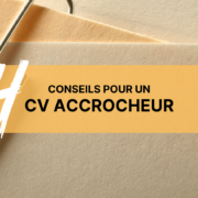 Conseils pour un CV accrocheur